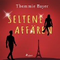 Cover-Bild zum Titel 'Seltene Affären' von 'Thommie Bayer'