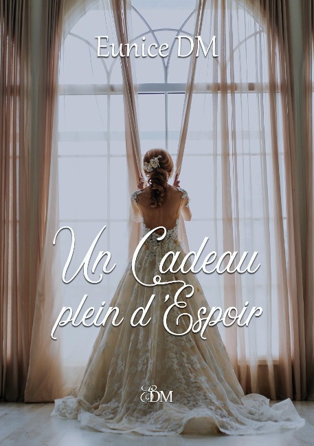 Un cadeau plein d'espoir - Eunice Dm