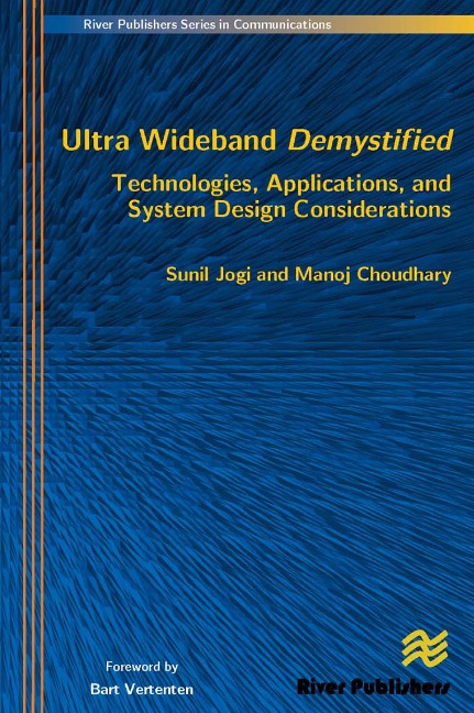 Ultra Wideband Demystified Technologies, Applications, and System Design Considerations - Sunil Jogi, Manoj Choudhary
