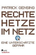 Rechte Hetze im Netz - eine unterschätzte Gefahr - Patrick Gensing