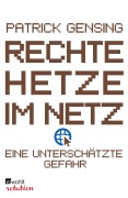 Cover-Bild zum Titel 'Rechte Hetze im Netz - eine unterschätzte Gefahr' von 'Patrick Gensing'