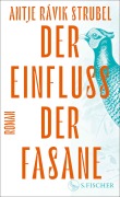 Cover-Bild zum Titel 'Der Einfluss der Fasane' von 'Antje Rávik Strubel'