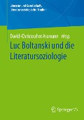 Luc Boltanski und die Literatursoziologie - 