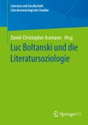 Cover-Bild zum Titel 'Luc Boltanski und die Literatursoziologie' von ''