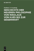 Geschichte der neueren Philosophie von Nikolaus von Kues bis zur Gegenwart - Richard Falckenberg