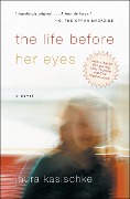 Cover-Bild zum Titel 'The Life Before Her Eyes' von 'Laura Kasischke'