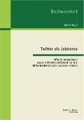 Cover-Bild zum Titel 'Twitter als Jobbörse: Wie Unternehmen soziale Medien effizient für die Mitarbeiterakquise nutzen können' von 'Kerim Hajji'