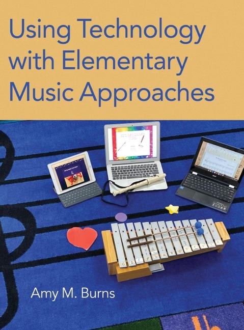 Using Technology with Elementary Music Approaches - Burns