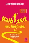 Cover-Bild zum Titel 'Halbzeit mit Aussicht' von 'Adrienne Friedlaender'