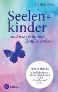 Seelenkinder und wie sie in ihrer Familie wirken - Sereina Heim