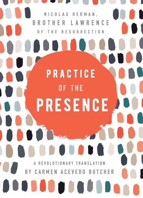 Practice of the Presence - Brother Lawrence