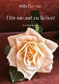 Cover-Bild zum Titel 'Hör nie auf zu lieben!' von 'Mila Clericus'