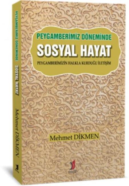 Peygamberimiz Döneminde Sosyal Hayat - Mehmet Dikmen