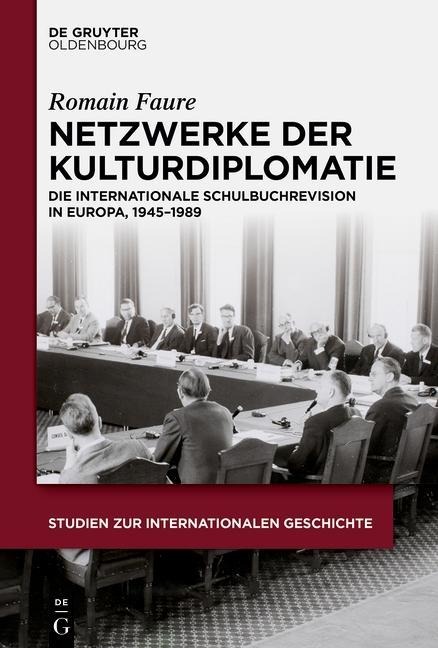 Netzwerke der Kulturdiplomatie - Romain Faure