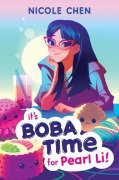 Cover-Bild zum Titel 'It's Boba Time for Pearl Li!' von 'Nicole Chen'
