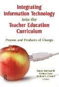 Cover-Bild zum Titel 'Integrating Information Technology into the Teacher Education Curriculum' von 'Nancy Wentworth, Rodney Earle, Michael Connell'