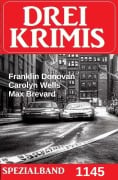 Cover-Bild zum Titel 'Drei Krimis Spezialband 1145' von 'Max Brevard, Franklin Donovan, Carolyn Wells'