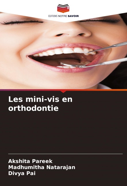 Les mini-vis en orthodontie - Akshita Pareek, Madhumitha Natarajan, Divya Pai