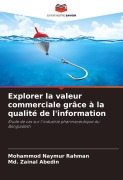 Cover-Bild zum Titel 'Explorer la valeur commerciale grâce à la qualité de l'information' von 'Mohammod Naymur Rahman, Md. Zainal Abedin'