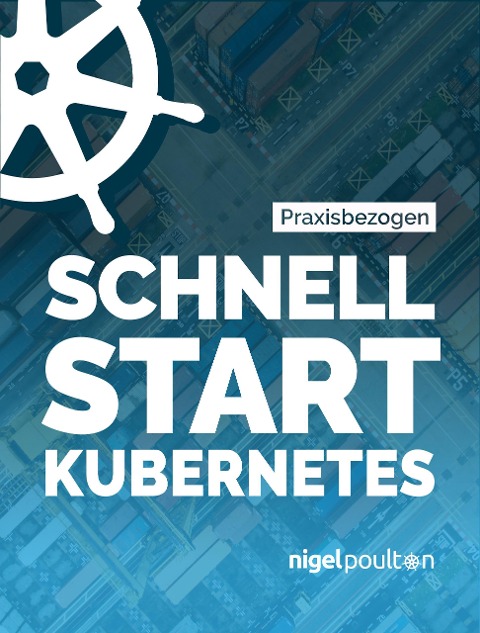 Schnell Start Kubernetes - Nigel Poulton