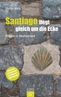 Santiago liegt gleich um die Ecke - Stefan Albus