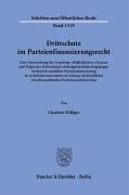Cover-Bild zum Titel 'Drittschutz im Parteienfinanzierungsrecht.' von 'Charlotte Hilliger'