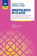 Cover-Bild zum Titel 'Mindfulness in classe. Un programma evidence-based per ridurre i comportamenti impulsivi e aggressivi e per accrescere il coinvolgimento scolastico' von 'Joshua C. Felver, Nirbhay N. Singh'