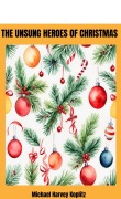 Cover-Bild zum Titel 'The Unsung Heroes of Christmas The Contribution of the People of Christmas (updated)' von 'Michael Harvey Koplitz'