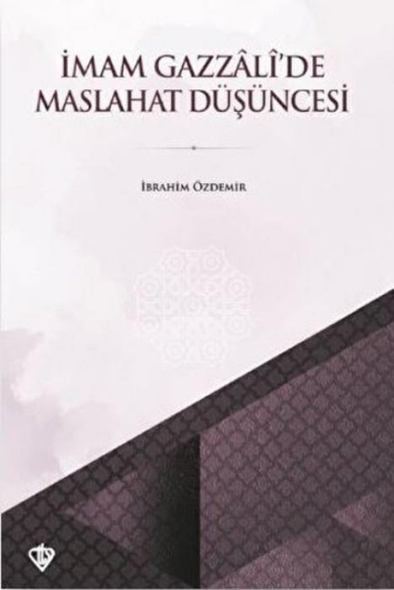 Imam Gazzalide Maslahat Düsüncesi - Ibrahim Özdemir