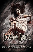 Cover-Bild zum Titel 'The Jigsaw Bride - A Frankenstein Play (Stage Fright, #4)' von 'Joseph Zettelmaier'