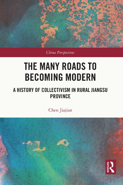 The Many Roads to Becoming Modern - Chen Jiajian