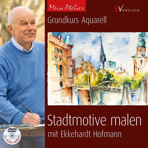 Mein Atelier: Stadtmotive malen - Ekkehardt Hofmann