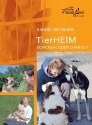 Cover-Bild zum Titel 'TierHeim - Schicksal oder Chance?!' von 'Sabine Neumann'