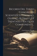 Cover-Bild zum Titel 'Ricordi Del Terzo Congresso Scientifico Italiano, Ossieno, Ritratti Di Trentasei Fra I Suoi Componenti...' von 'Carlo Ernesto Liverati'