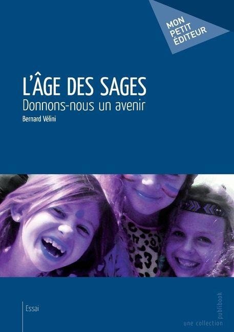 L'Âge des sages - Bernard Velini