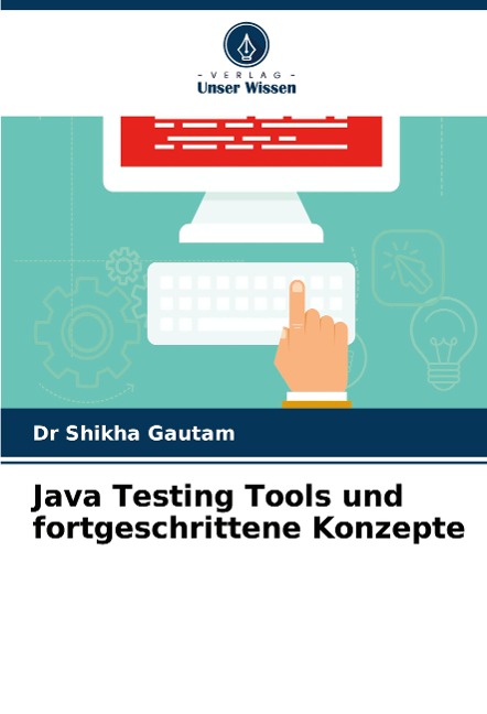 Java Testing Tools und fortgeschrittene Konzepte - Shikha Gautam