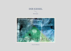 Cover-Bild zum Titel 'Der Kessel' von 'Peter R. Pollmann'