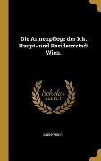 Cover-Bild zum Titel 'Die Armenpflege Der K.K. Haupt- Und Residenzstadt Wien.' von 'Anonymous'