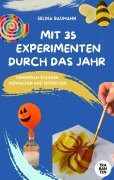 Cover-Bild zum Titel 'Mit 35 Experimenten durch das Jahr' von 'Selina Baumann'