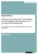 Cover-Bild zum Titel 'Die Kunst der Freiheit. Eine Untersuchung der drei häufigsten Rechtsformen in der deutschen Theaterlandschaft' von 'Bogdan Büchner'