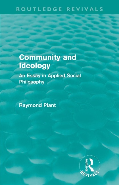 Community and Ideology (Routledge Revivals) - Raymond Plant