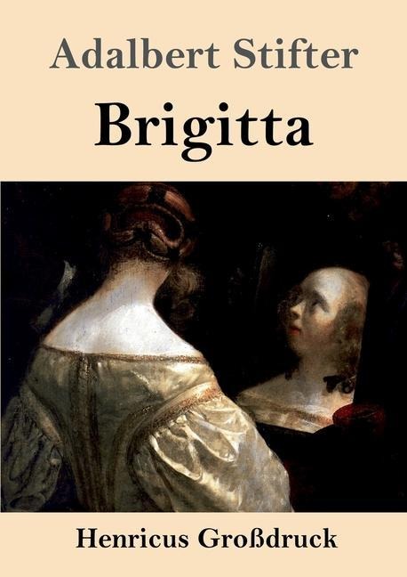 Brigitta (Großdruck) - Adalbert Stifter