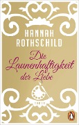 Cover-Bild zum Titel 'Die Launenhaftigkeit der Liebe' von 'Hannah Rothschild'