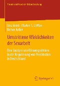 Umstrittene Wirklichkeiten der Sexarbeit - Lina Brink, Marlen S. Löffler, Reiner Keller