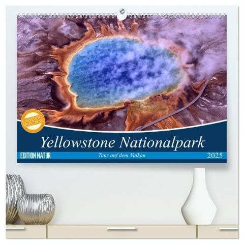 Yellowstone Nationalpark. Tanz auf dem Vulkan (hochwertiger Premium Wandkalender 2025 DIN A2 quer), Kunstdruck in Hochglanz - Elisabeth Stanzer