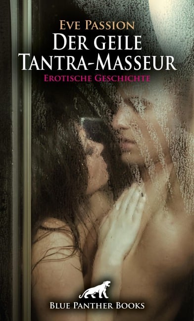 Der geile Tantra-Masseur | Erotische Geschichte - Eve Passion