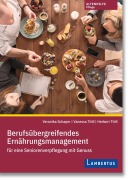 Cover-Bild zum Titel 'Berufsübergreifendes Ernährungsmanagement für eine Seniorenverpflegung mit Genuss' von 'Veronika Schaper, Vanessa Thill, Herbert Thill'