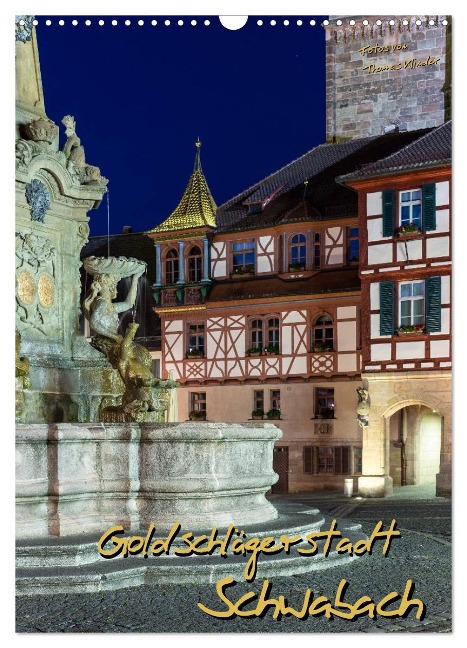 Goldschlägerstadt Schwabach (Wandkalender 2024 DIN A3 hoch), CALVENDO Monatskalender - Thomas Klinder