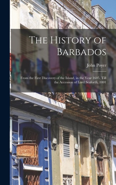 The History of Barbados - John Poyer