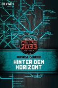 Metro 2033. Hinter dem Horizont - Andrej Djakow
